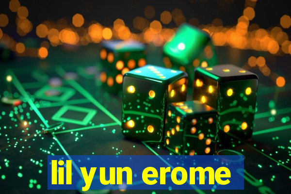 lil yun erome